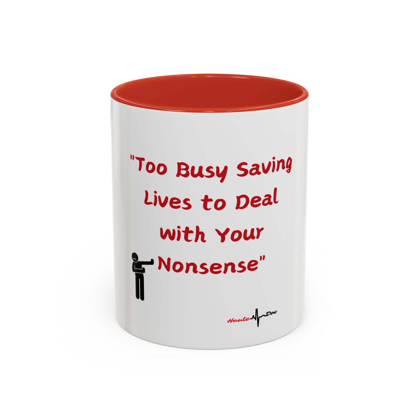 Too Busy Saving Lives Accent Coffee Mug (11, 15oz)