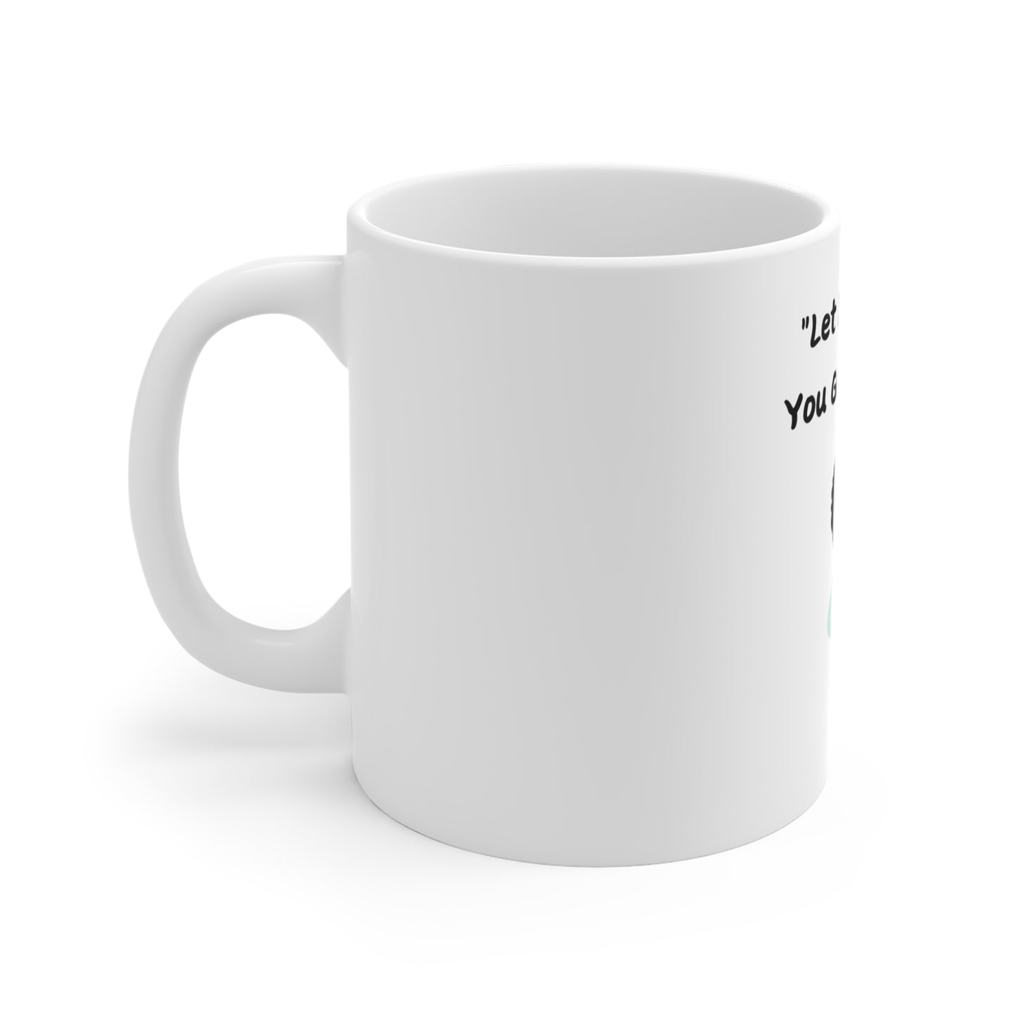 Let Me Guess Mug 11oz