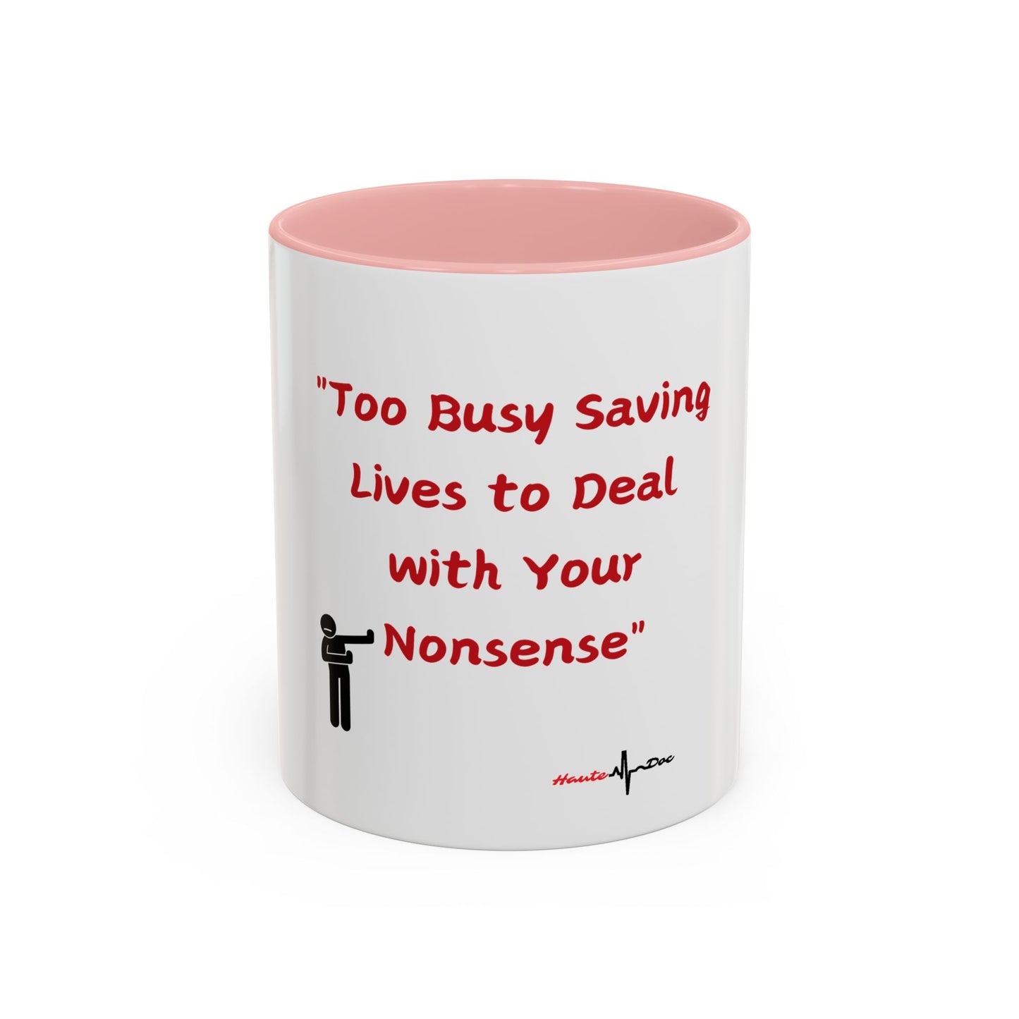 Too Busy Saving Lives Accent Coffee Mug (11, 15oz)