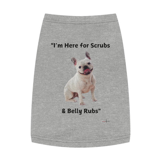 Scrubs and belly rubs Pet Tank Top