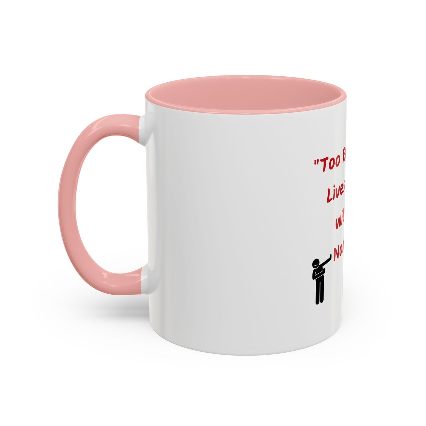 Too Busy Saving Lives Accent Coffee Mug (11, 15oz)