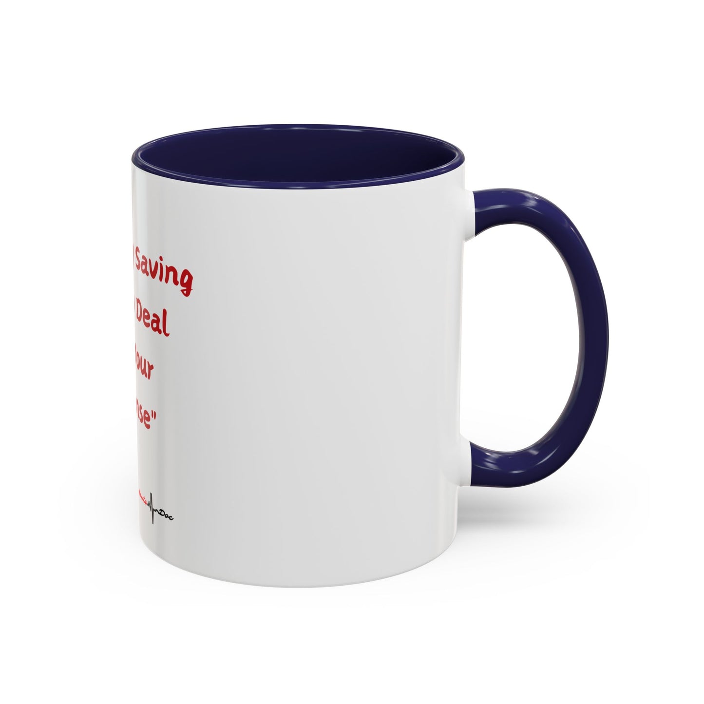 Too Busy Saving Lives Accent Coffee Mug (11, 15oz)