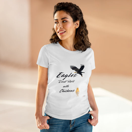 Eagles don't roll with Chickens Women's Midweight Cotton Tee