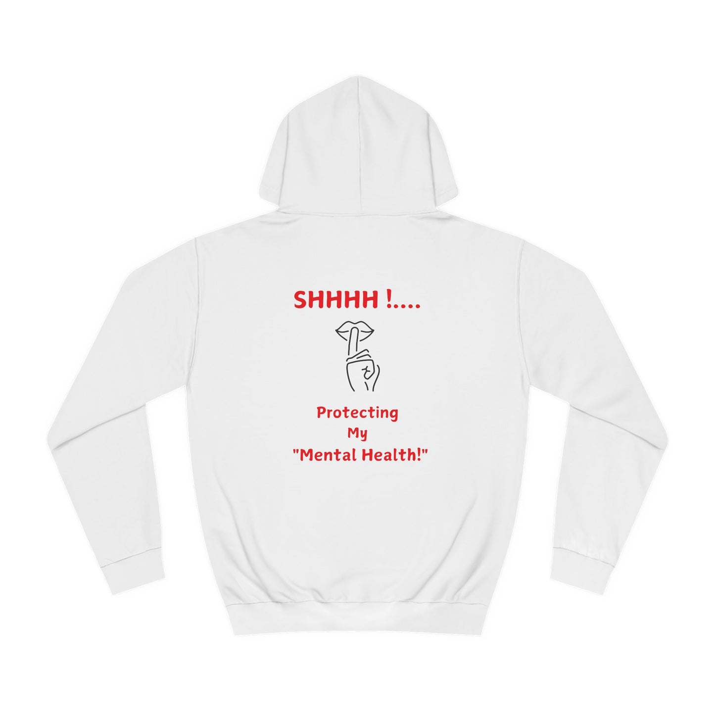 Shhhhh ...Protecting Mental Health  Unisex College Hoodie