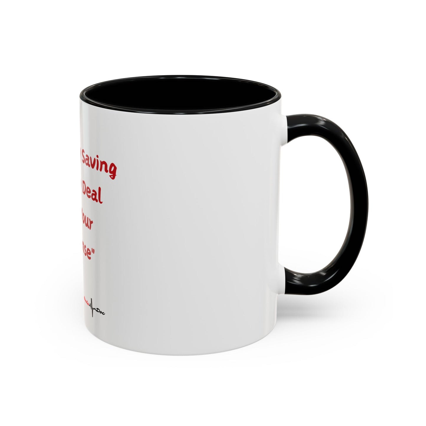 Too Busy Saving Lives Accent Coffee Mug (11, 15oz)