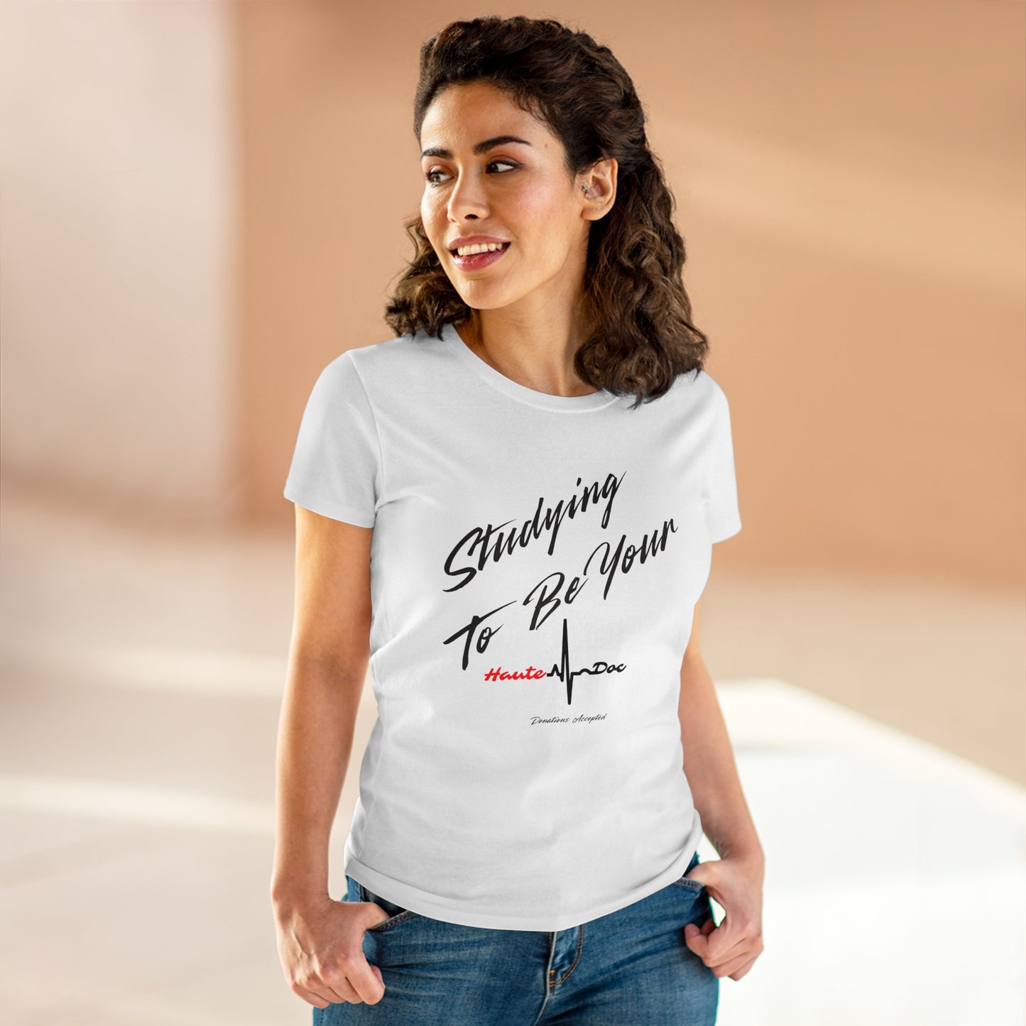 Studying to be your Haute Doc Women's Midweight Cotton Tee