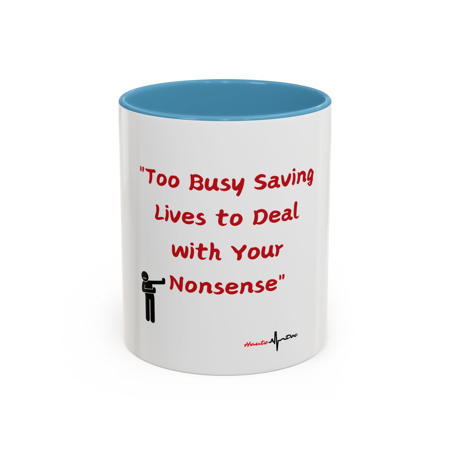 Too Busy Saving Lives Accent Coffee Mug (11, 15oz)