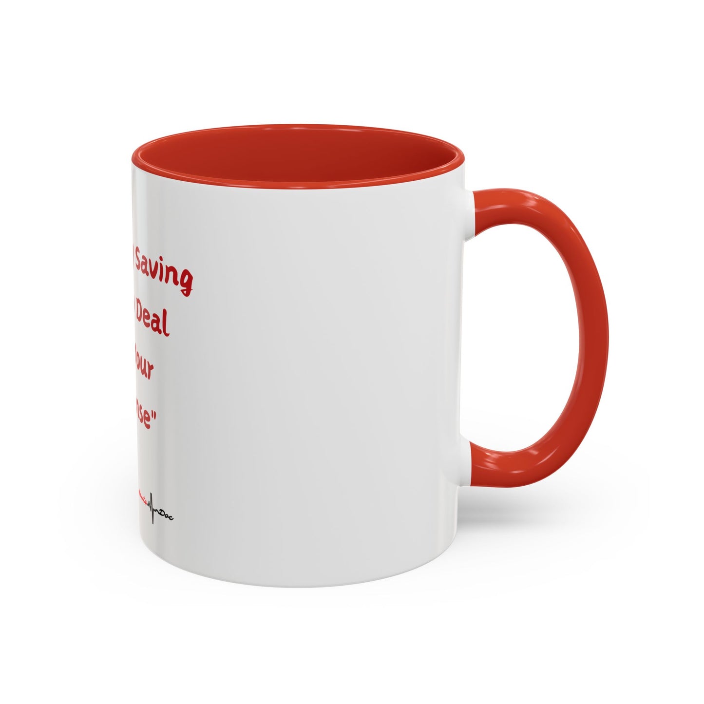 Too Busy Saving Lives Accent Coffee Mug (11, 15oz)