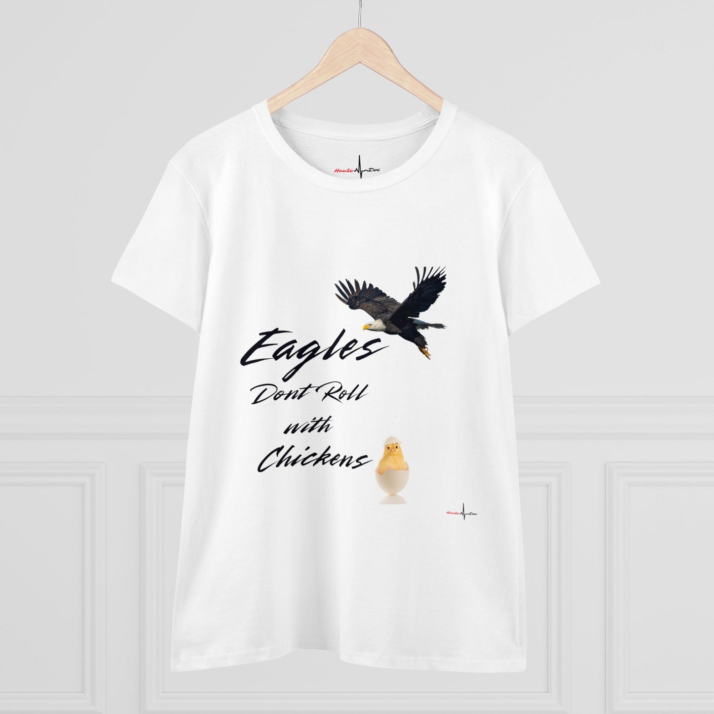 Eagles don't roll with Chickens Women's Midweight Cotton Tee