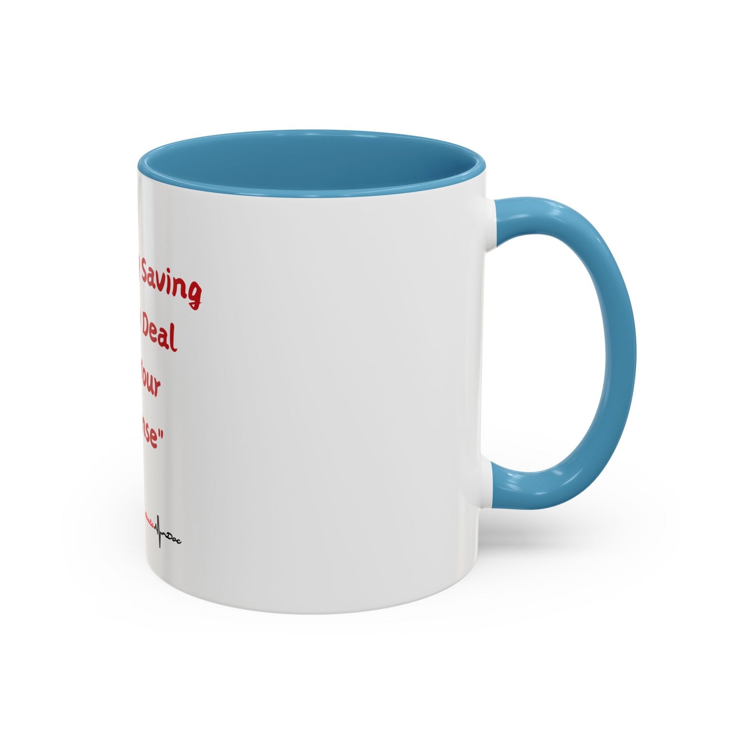 Too Busy Saving Lives Accent Coffee Mug (11, 15oz)